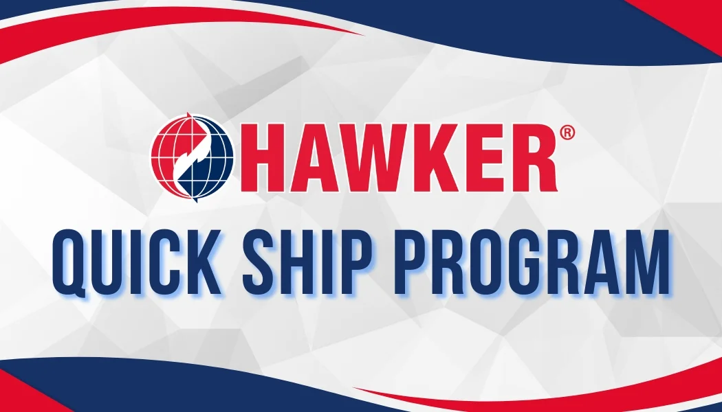 HAWKER® BATTERY & CHARGER QUICK SHIP PROGRAM