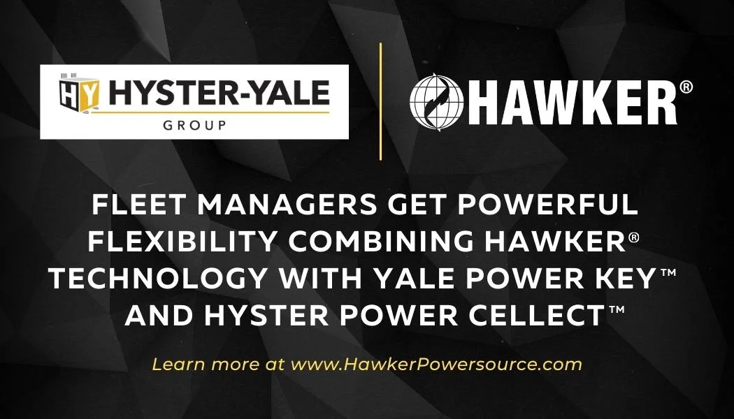 FLEET MANAGERS GET POWERFUL FLEXIBILITY COMBINING HAWKER® TECHNOLOGY WITH YALE POWER KEY™ AND HYSTER POWER CELLECT™
